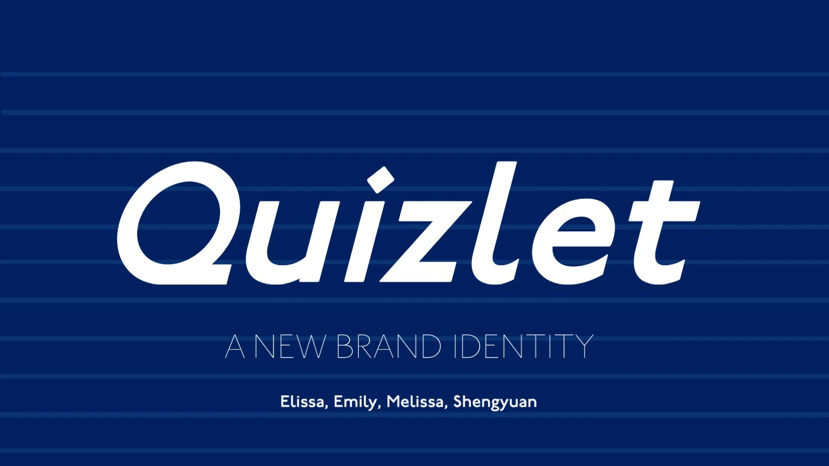 Title slide for Quizlet, A New Brand Identity, by Elissa, Emily, Melissa, and Shengyuan